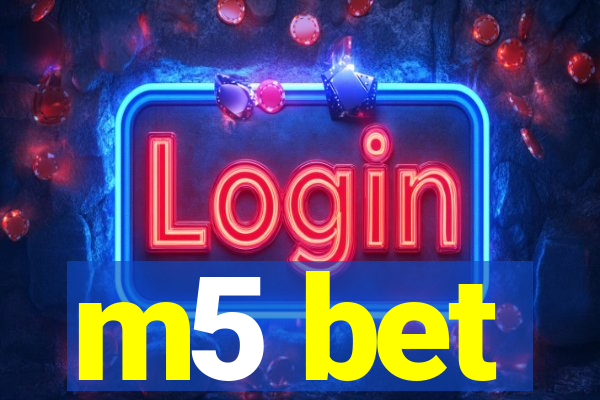 m5 bet